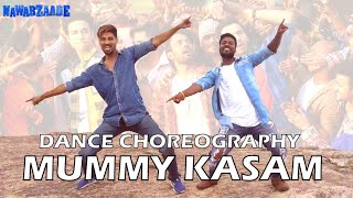 Mummy Kasam Choreography | NawabZaade | Stanley &amp; Dev