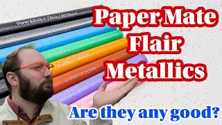 I Tried These So You Don't Have To: PaperMate Flair Metallic Felt Tip Pens