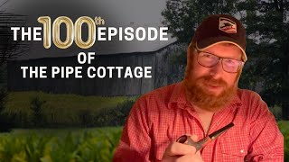 Celebrating The 100th Episode of The Pipe Cottage
