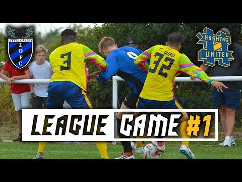 HASHTAG'S FIRST EVER LEAGUE GAME! - LITTLE OAKLEY VS HASHTAG UNITED