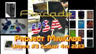 Arcade USA Project MiniCade Update #3 August 4th 2013