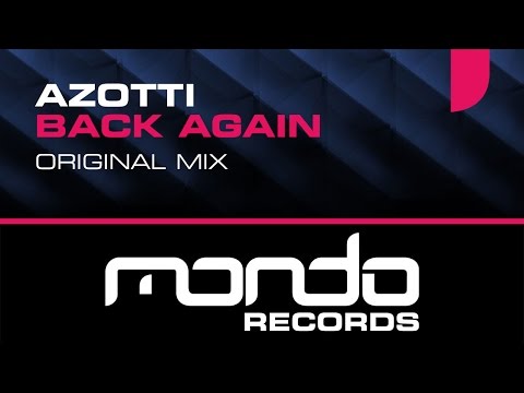 Azotti - Back Again (Original Mix) [Mondo Records]