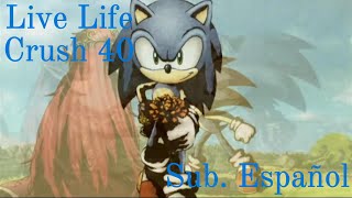 Live Life - Crush 40 | Sub. Español
