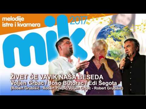 ŽIVET ĆE VAVIK NAŠA BESEDA - Voljen Grbac, Joso Butorac , Edi Šegota - MIK 2017