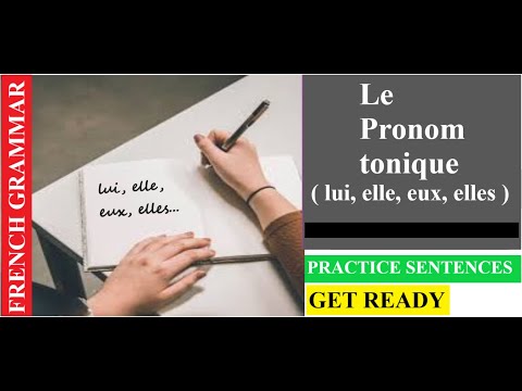 Le Pronom Tonique ( lui, elle, eux, elles ) ! Practice Sentences ! Get Ready !!!