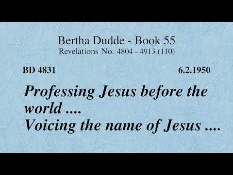 BD 4831 - PROFESSING JESUS BEFORE THE WORLD .... VOICING THE NAME OF JESUS ....