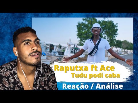 Raputxa ft Ace  - Tudu Podi Caba [REAÇÃO/ANÁLISE]
