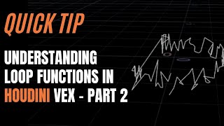Quick Tip: Understanding Loop Functions in Houdini VEX – Part 2 with Alan Tinka