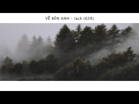 VỀ BÊN ANH - Jack (G5R) | MV LYRICS 1 HOUR