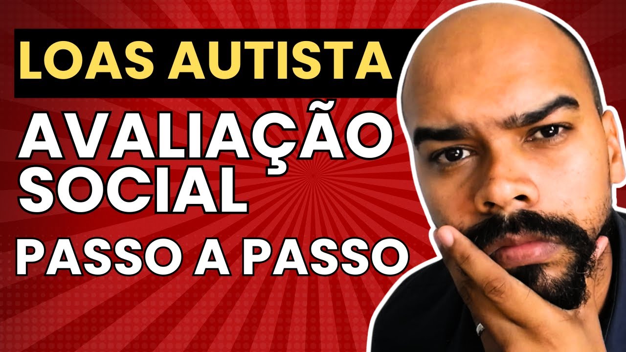 BPC LOAS Autismo - Passo a passo avaliação social
