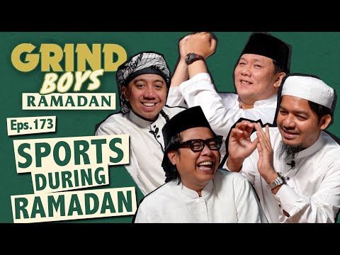 Grind Boys Ramadan Eps.173 - Sports During Ramadan