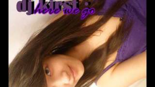 Here We Go - dj kirst .