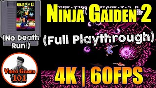 Ninja Gaiden 2 NES | No Death Playthrough | 4K 60FPS | Video Games 101