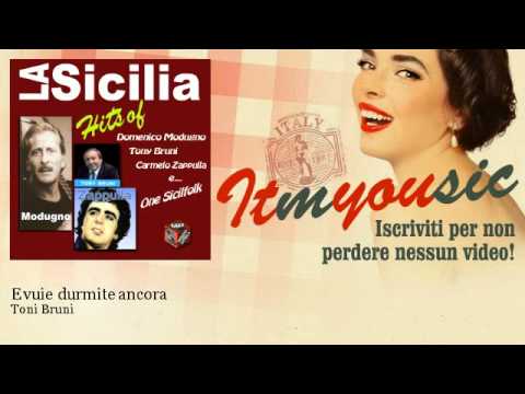 Toni Bruni - E vuie durmite ancora