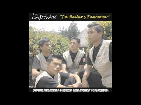 CADIVAN - LA TOTUMA - CARRANGA - PA BAILAR Y ENAMORAR