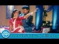 Hasta Vasi Haigunde Pillo Song Osi Naa Maradala Movie Songs Suman Soundarya