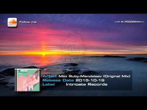 Max Ruby-Mendeleev (Original Mix) [Intricate Records]