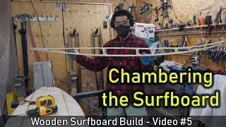 How to Make a Wooden Surfboard #05: Chambering the Surfboard