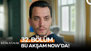 Kıskanmak 32. Bölüm Fragmanı