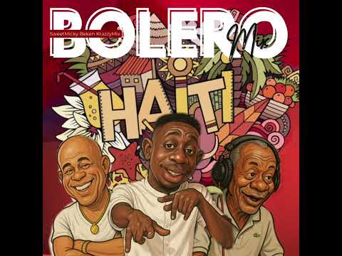 BOLERO MIX (Sweet Micky X Beken) DJ KRAZZYMIX