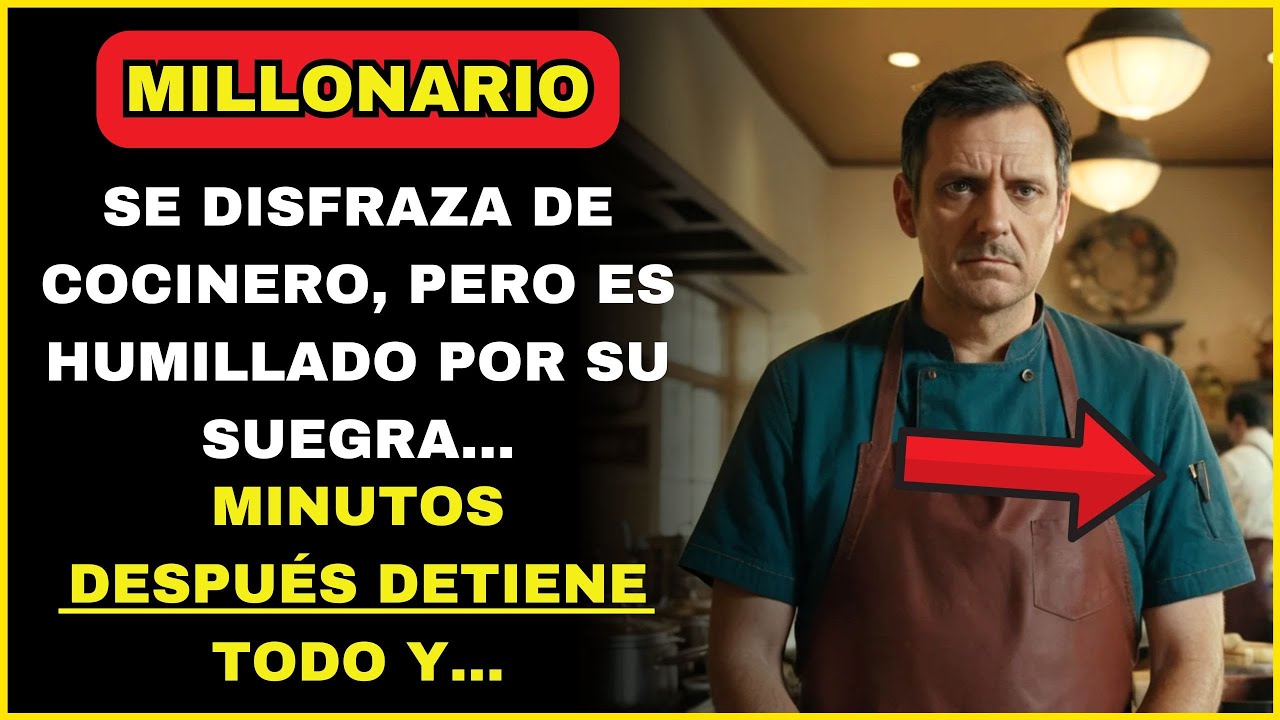 MILLONARIO SE DISFRAZA DE COCINERO, PERO ES HUMILLADO POR SU SUEGRA, MINUTOS DESPUÉS DETIENE TODO Y.