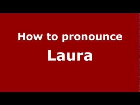 How to pronounce Laura