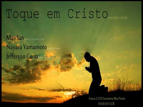 Maiclan_ Nayara Yamamoto_Jefferson Cano - Toque em Cristo