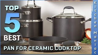 Best Pan for Ceramic Cooktop | Professional Grade, Nonstick | Review 2025