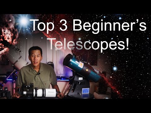 Top 3 Beginner's Telescopes!  Which one should you buy?