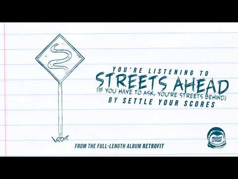 Settle Your Scores - Streets Ahead (If You Have to Ask, You’re Streets Behind)