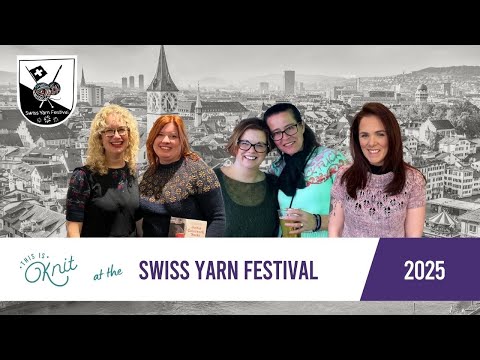 Schweizer Garnfestival 2025 – Dies ist Knit Vlog
