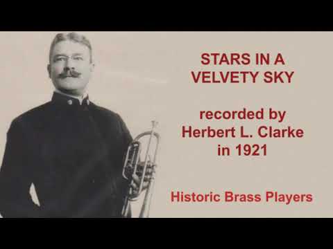 Herbert L. Clarke: "Stars in a Velvety Sky" Cornet Solo, Recorded in 1921
