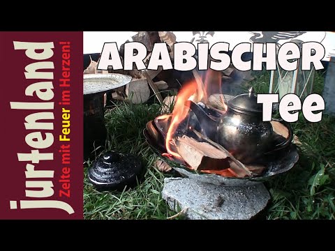 Kochen am Lagerfeuer - Arabischer Tee - Jurtenland