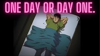 One Day Or Day One.