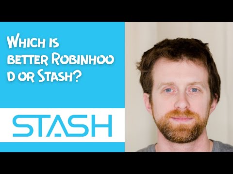 Which is better Robinhood or Stash