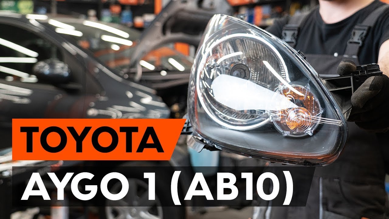 Kā nomainīt: priekšējo lukturi Toyota Aygo AB1 - nomaiņas ceļvedis