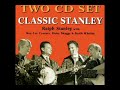 Classic Stanley (Disc 1) [1998] - Ralph Stanley