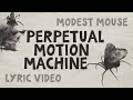 Modest Mouse – Perpetual Motion Machine (Lyric Video)