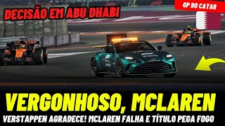 VEXAME DA MCLAREN, VERSTAPPEN AGRADECE ERRO CATAR | FÓRMULA 1 2025