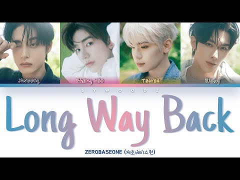 ZEROBASEONE (제로베이스원) - Long Way Back [Color coded lyrics]