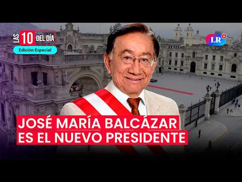 🚨 CONGRESO EN VIVO: JOSÉ MARÍA BALCÁZAR es elegido el PRESIDENTE DEL PERÚ | #las10deldía
