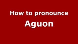 How to pronounce Aguon