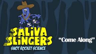 Saliva Slingers - Come Along