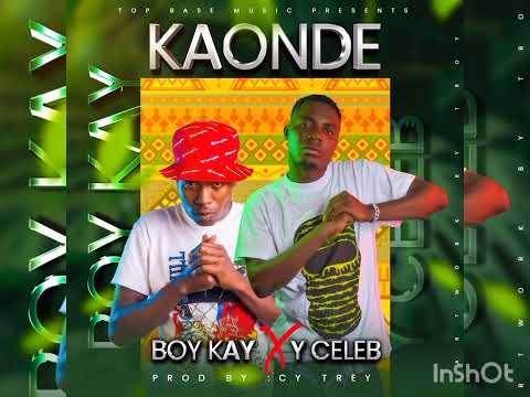 Boy Kay ft y celeb - kaonde