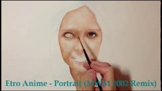 Etro Anime - Portrait (MWM 2002 Remix)