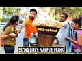 EATING GIRL S PANI PURI PRANK Epic Reactions Pranks In India By TCI