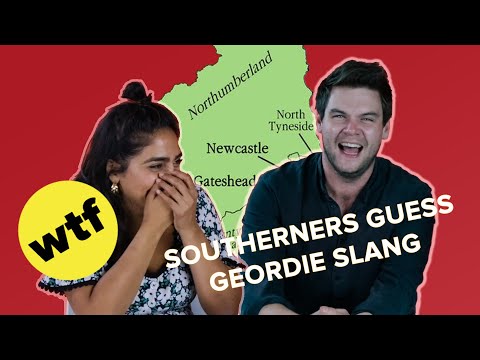 Southerners Try To Guess Geordie Slang