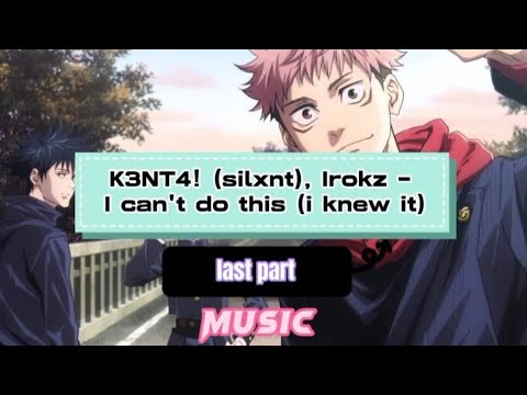 K3NT4! (silxnt), Irokz - I can't do this (i knew it) last part 🔥