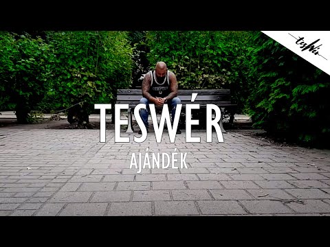 TESWÉR - AJÁNDÉK (Official Music Video)