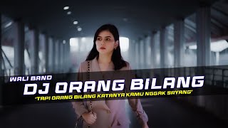 Download lagu DJ Orang Bilang - Wali Band Remix Galau Slow Bass mp3 Download lagu DJ Orang Bilang - Wali Band Remix Galau Slow Bass mp3
